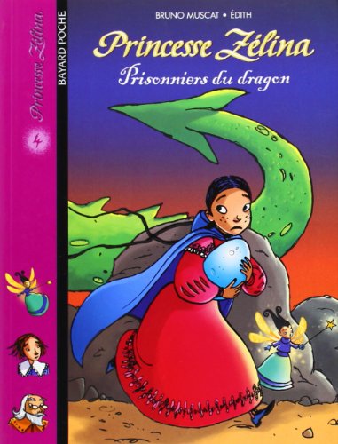 Princesse Zélina, tome 4 : Prisonniers du dragon