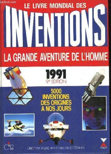 Le livre mondial des inventions. 1991. la grand aventure de l'homme.
