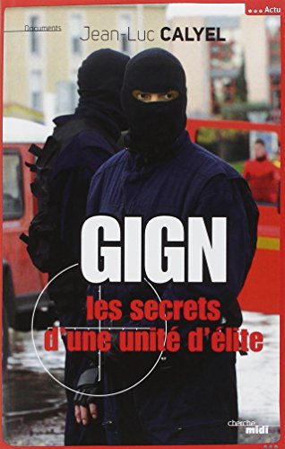 GIGN - Les secrets d'une unité d'élite