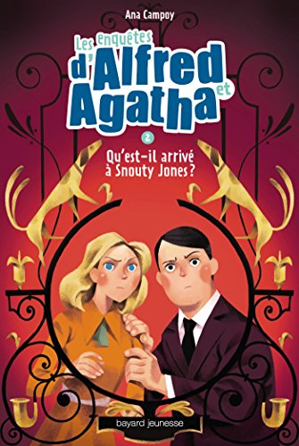 Les enquêtes d'Alfred et Agatha, Tome 02: Qu'est-il arrivé à Snouty Jones ?