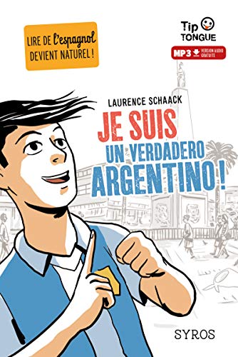 Je suis un verdadero Argentino ! - collection Tip Tongue - A2 intermédiaire - dès 12 ans