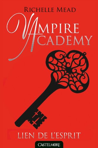 Vampire Academy T05 Lien de l'esprit