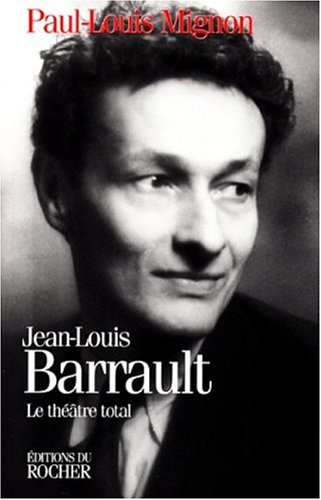 JEAN-LOUIS BARRAULT. Le théâtre total