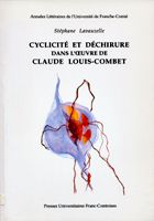 Cyclicite et Dechirure Dans l' Uvre de Claude Louis-Combet
