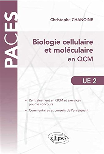 Biologie Cellulaire et Moléculaire en QCM UE2 PACES