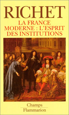 LA FRANCE MODERNE. : L'esprit des institutions