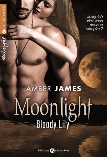 Moonlight. Bloody Lily (volume 1/2)
