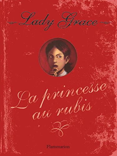 Lady Grace, Tome 5 : La princesse aux rubis