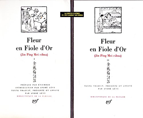 Fleur en Fiole d'Or, en 2 Tomes, La Pléiade, Gallimard, Naturaliste Chinois, écrit en Chinois vernaculaire, 9782070110872, 9782070110889