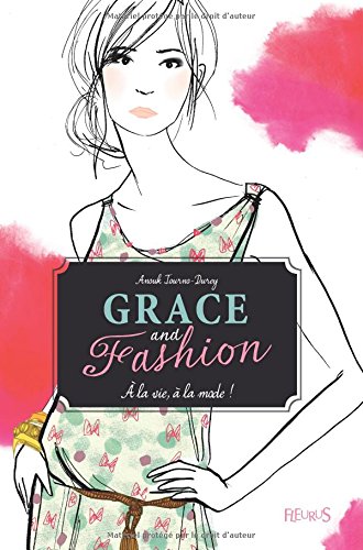 Grace and Fashion, T1 : A la vie, à la mode !