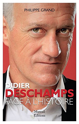 Didier Deschamps Face à l'Histoire