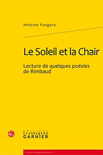 Le soleil et la chair : Lecture de quelques poésies de Rimbaud