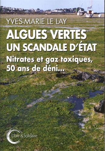 Algues vertes, un scandale d'Etat : Nitrates et gaz toxiques, 50 ans de déni...