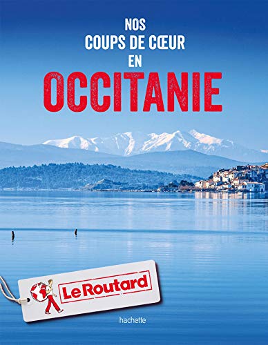 Guide du Routard Nos coups de coeur en Occitanie