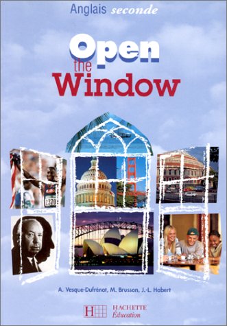 Open the window : anglais seconde, livre de l'élève