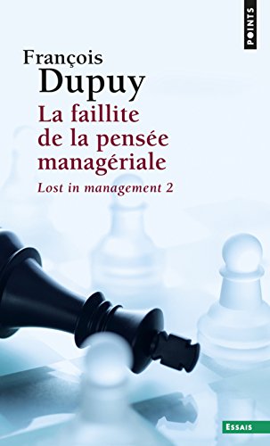 La Faillite de la pensée managériale. Lost in management, vol. 2