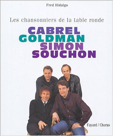 Cabrel, Goldman, Simon, Souchon : Les chansonniers de la table ronde
