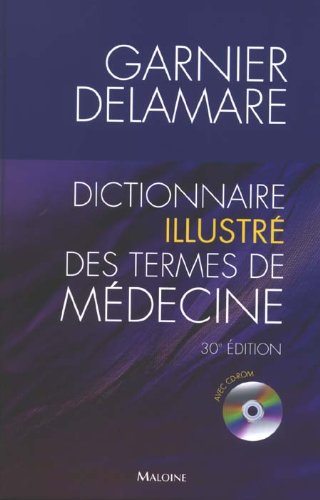 Dictionnaire illustré des termes de médecine Garnier-Delamare (1Cédérom)