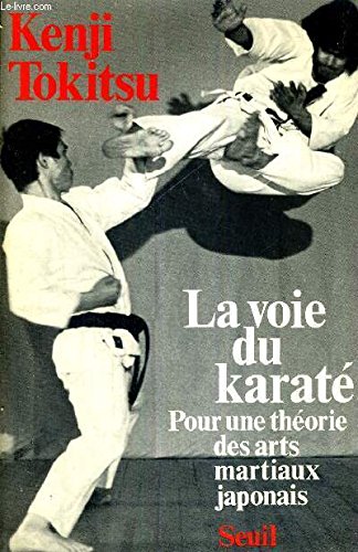 La voie du karaté : Pour une théorie des arts martiaux japonais
