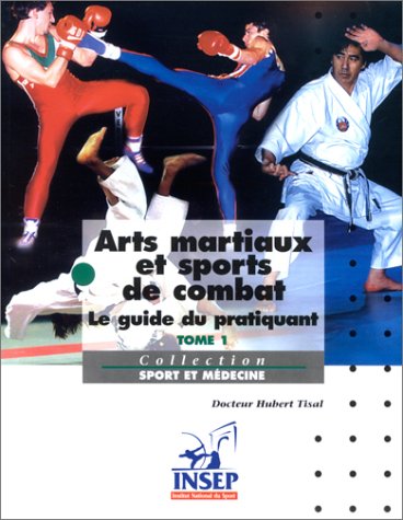 Arts martiaux et sports de combats : Tome 1