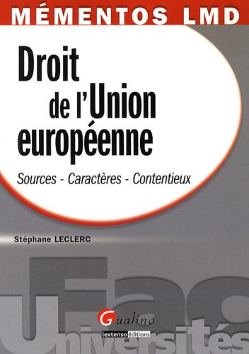Droit de l'Union Européenne : Sources-Caractères-Contentieux