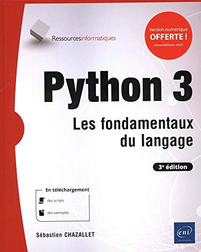 Python 3 - Les fondamentaux du langage (3e édition)