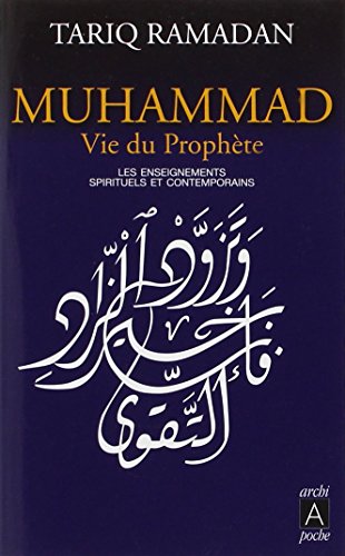 Muhammad vie du prophète : Les enseignements spirituels et contemporains