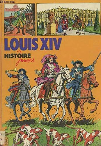 Louis XIV (Histoire Juniors)