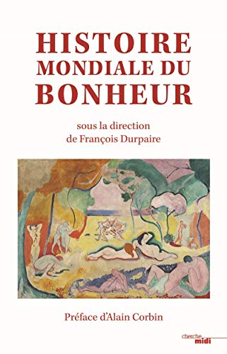 HISTOIRE MONDIALE DU BONHEUR