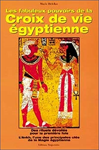 Les Fabuleux Pouvoirs de la croix de vie égyptienne : Des rituels dévoilés pour la première fois, l'Anckh l'une des principales clés de la magie égyptienne