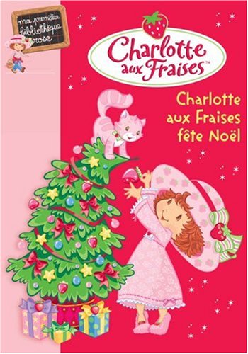 Charlotte aux Fraises, Tome 6 : Charlotte aux Fraises fête Noël