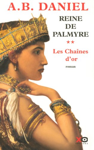 Reine de Palmyre, Tome 2 : Les Chaînes d'or