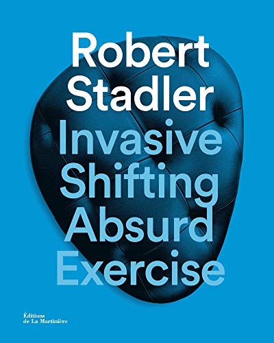 Robert Stadler. Invasive shifting absurd exercise