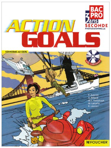 Anglais Action Goals 2nd Bac Pro (1Cédérom)