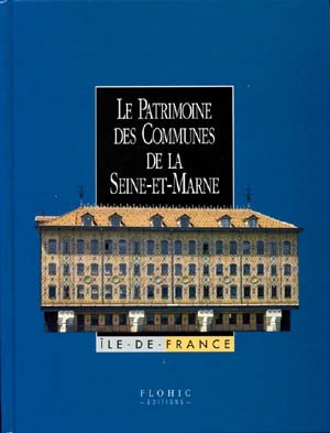 Patrimoine des communes de la Seine-et-Marne, 2 volumes