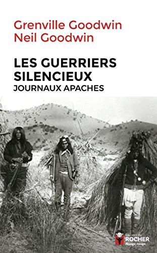Les Guerriers silencieux: Journaux apaches