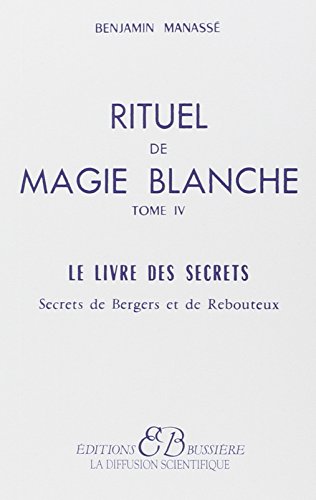Rituel de magie blanche, tome 4 : Le livre des secrets