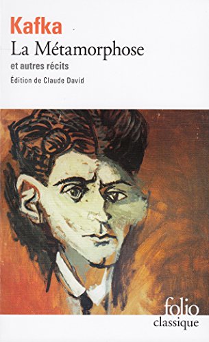 La Métamorphose et autres récits : Tous les textes parus du vivant de Kafka, I. Édition de Claude David