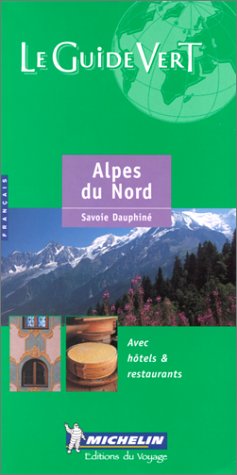 Le Guide Vert : Alpes du Nord - Savoie, Dauphine