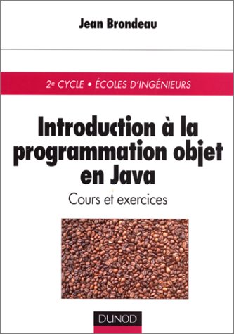 Introduction à la programmation objet en Java : Cours et exercices