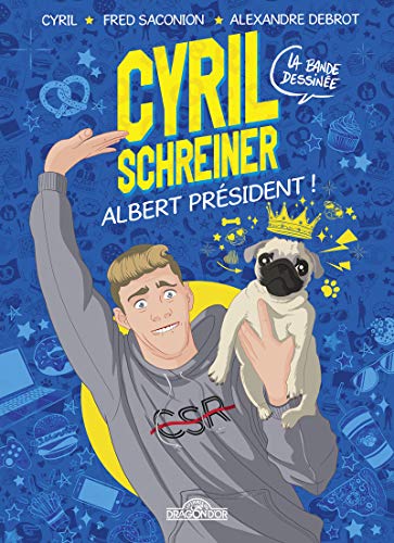 Cyril Schreiner - B.D - Albert Président !