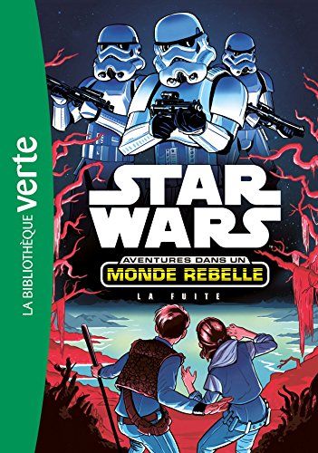 Star Wars - Aventures dans un monde rebelle 01 - La Fuite