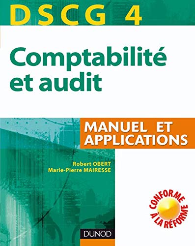 Comptabilité et audit DSCG 4 : Manuel et applications