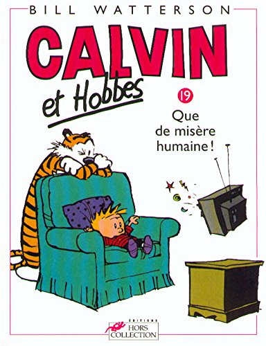 Calvin et Hobbes, tome 19 : Que de misère humaine !