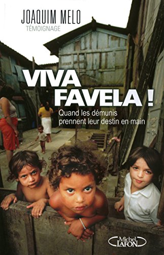 Viva Favela ! Quand les démunis prennent leur destin en main