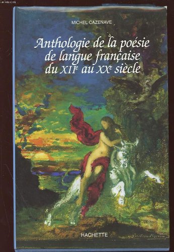 Anthologie de la poésie de langue française : (du XIIe au XXe siècle)