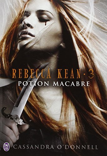 Rebecca Kean, Tome 3 : Potion macabre
