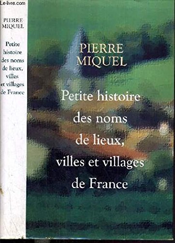 Petite histoire des noms de lieux, villes et villages de France