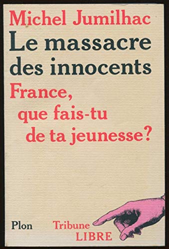 Le Massacre des innocents : France, que fais-tu de ta jeunesse ?