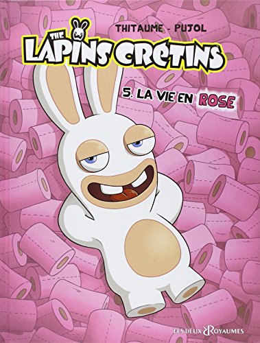 The Lapins Crétins, Tome 5 : La vie en rose
